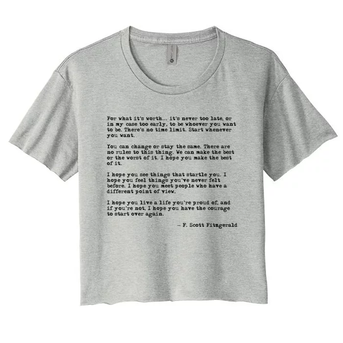 For What ItS Worth F Scott Fitzgerald Quote Women's Crop Top Tee