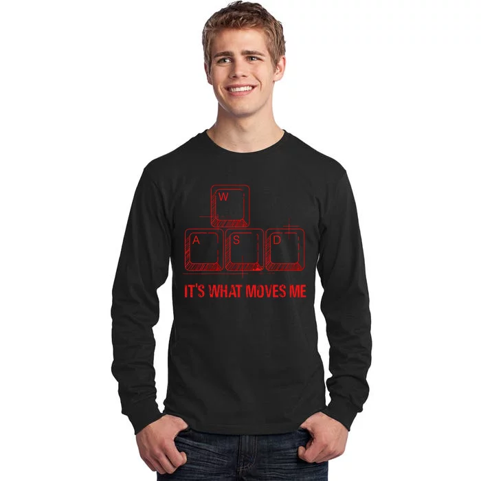 Funny Wasd Its What Moves Me Video Games Gamer Pc Gaming Tall Long Sleeve T-Shirt