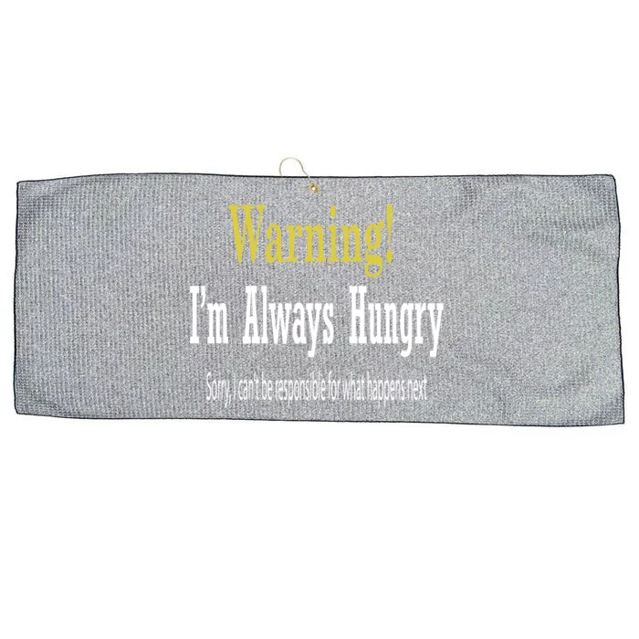 Funny Warning Im Always Hungry Gift Teen Gift Large Microfiber Waffle Golf Towel