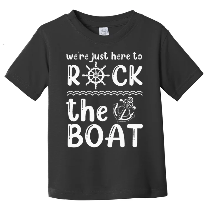 Funny We're Just Here To Rock The Boat Lover Cruise Couples Toddler T-Shirt