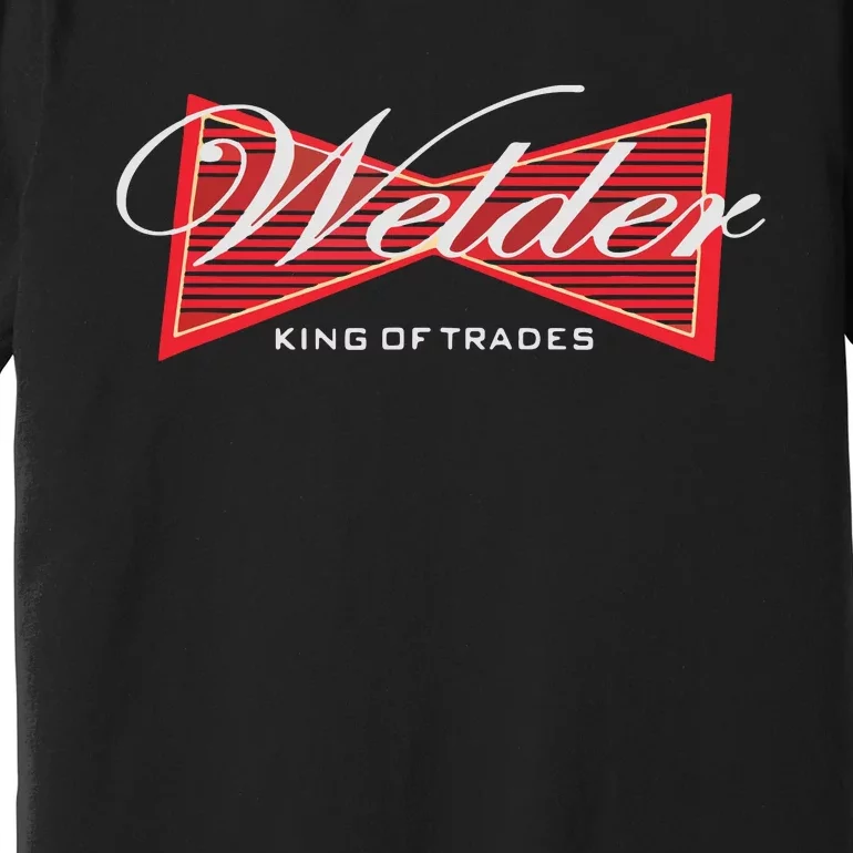 Funny Welder King Of Trades Tee Premium T-Shirt