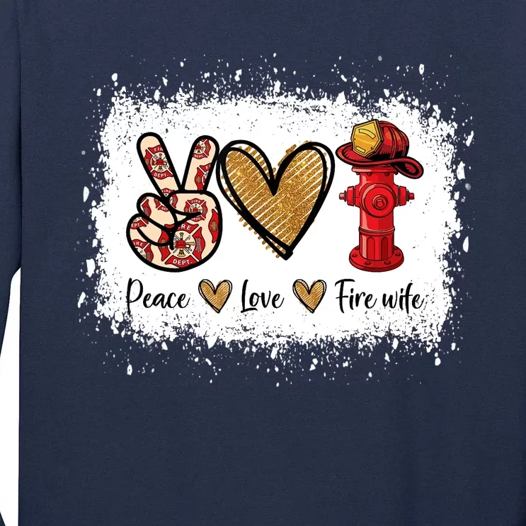 Firefighter Wife Life Peace Love Fire Wife Heart Tall Long Sleeve T-Shirt