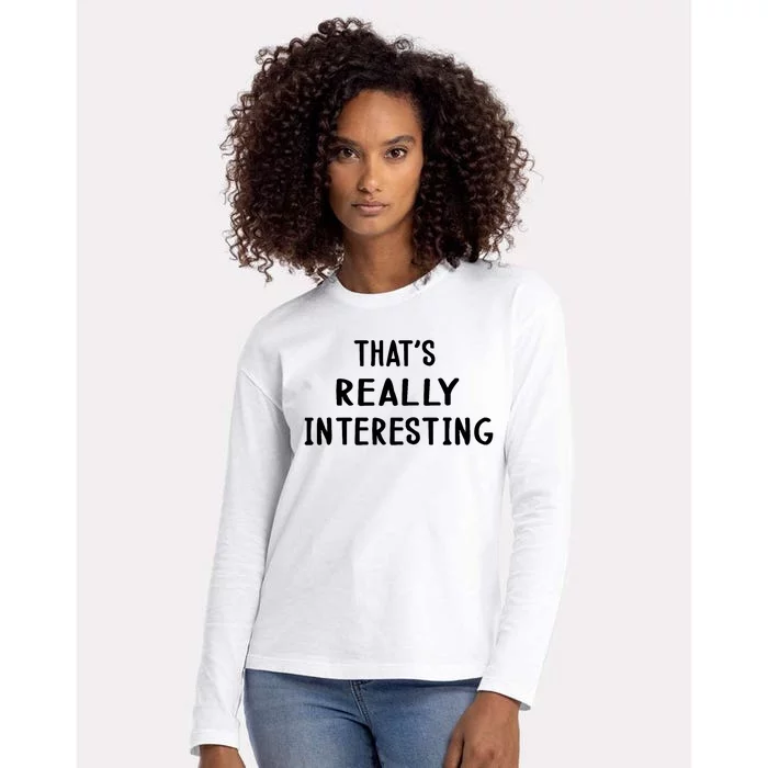 Funny White Lie Party Thats Really Interesting Womens Cotton Relaxed Long Sleeve T-Shirt