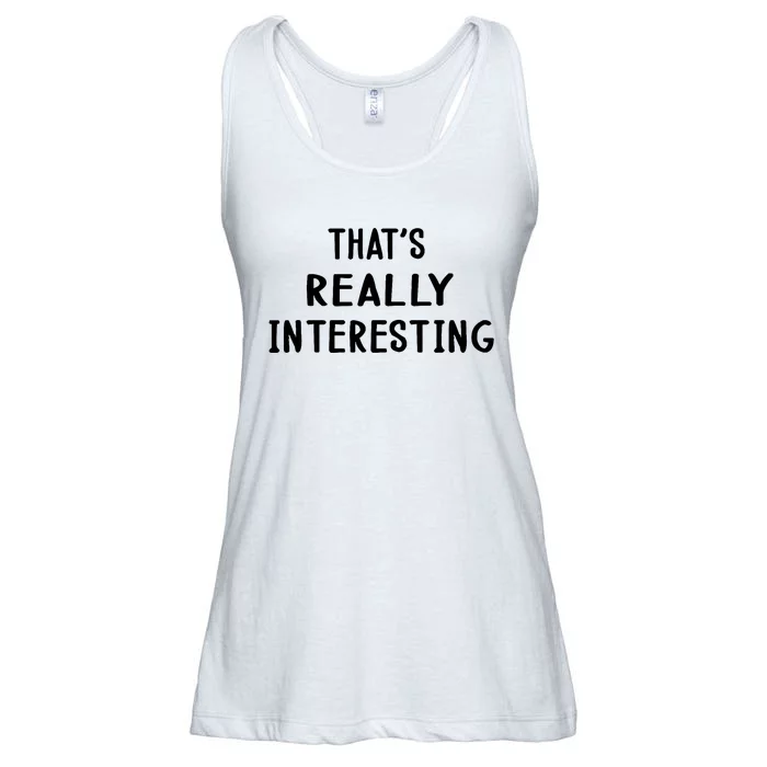 Funny White Lie Party Thats Really Interesting Ladies Essential Flowy Tank