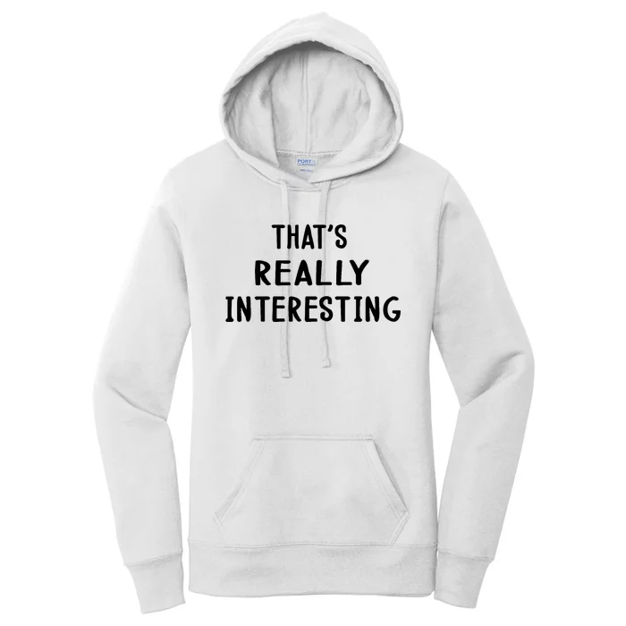 Funny White Lie Party Thats Really Interesting Women's Pullover Hoodie