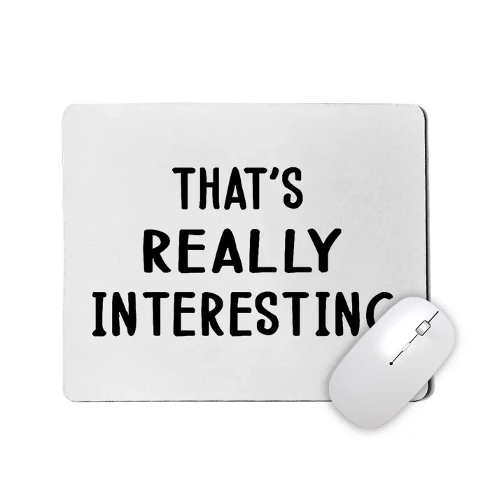 Funny White Lie Party Thats Really Interesting Mousepad