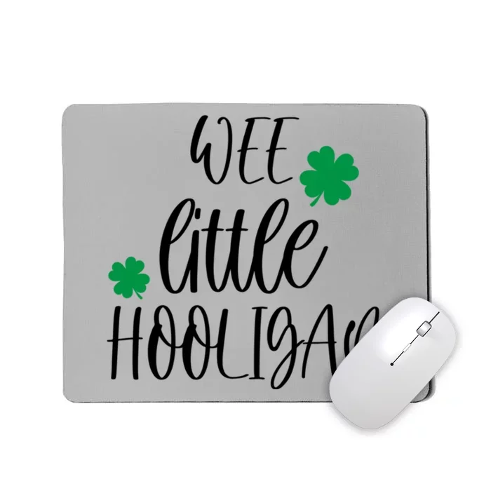 Funny Wee Little Hooligan St Patrick’s Day Funny Gift Mousepad