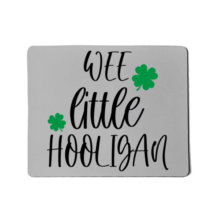 Funny Wee Little Hooligan St Patrick’s Day Funny Gift Mousepad