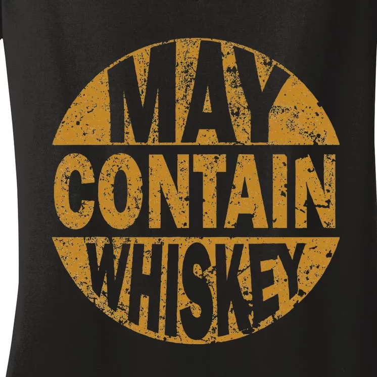 Funny Whiskey Lovers Gift May Contain Whiskey Women's V-Neck T-Shirt