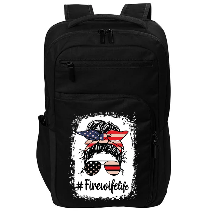 Fire Wife Life Firefighters Wife Women Messy Bun Bleached Impact Tech Backpack