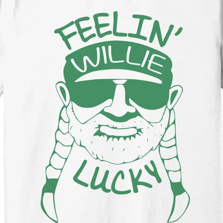 Feelin Willie Lucky Feeling Lucky St. Patrick's Day Funny Willie Nelson Premium T-Shirt