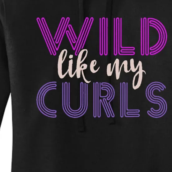 Funny Wild Like My Curls Alfro Messy Curly Hair Woman Women's Pullover Hoodie