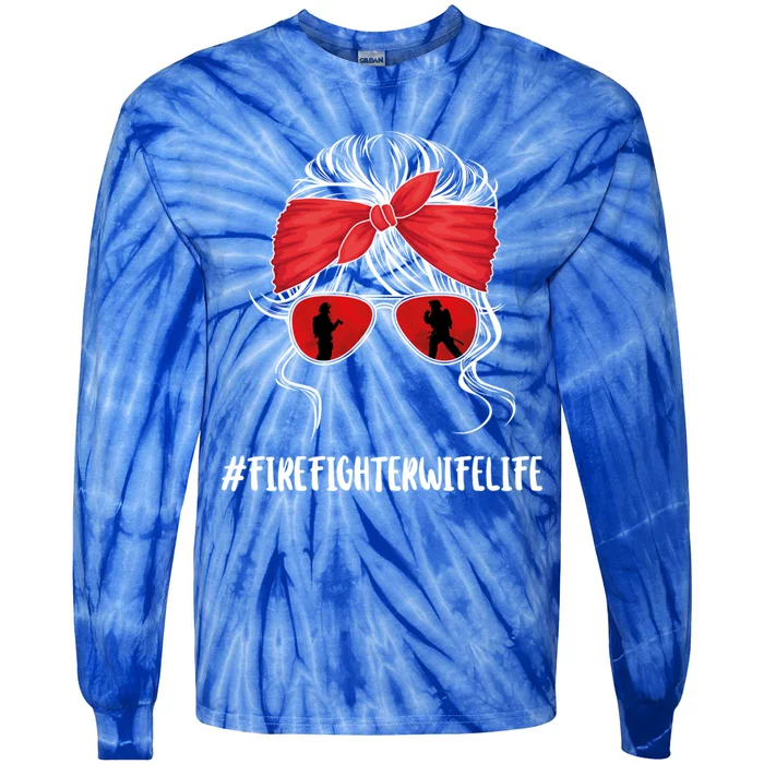 Firefighter Wife Life Fire Wife Great Gift Tie-Dye Long Sleeve Shirt