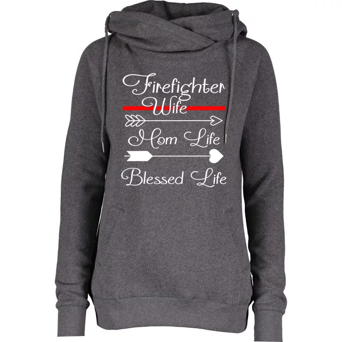 Firefighter Wife Mom Life Blessed Wife Mothers Day Funny Gift Womens Funnel Neck Pullover Hood