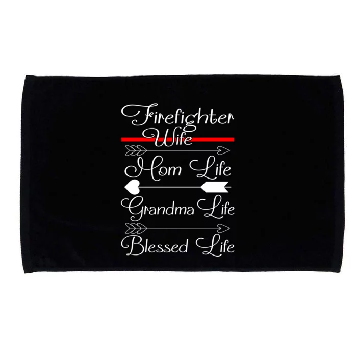 Firefighter Wife Mom Life Grandma Life Blessed Life Funny Gift Microfiber Hand Towel