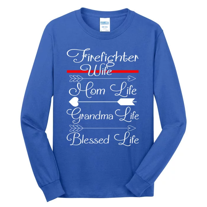 Firefighter Wife Mom Life Grandma Life Blessed Life Funny Gift Tall Long Sleeve T-Shirt