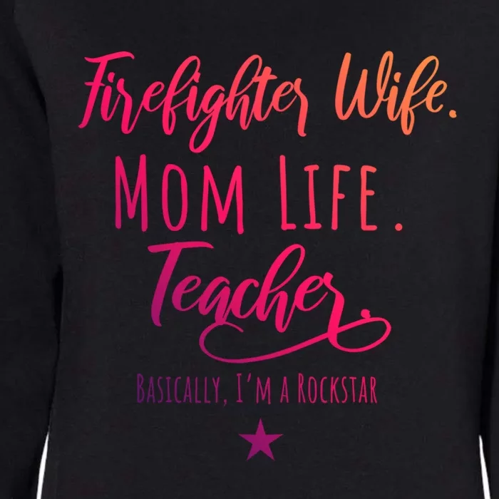 Firefighter Wife Mom Life Teacher Rockstar Mother Gift Great Gift Womens California Wash Sweatshirt