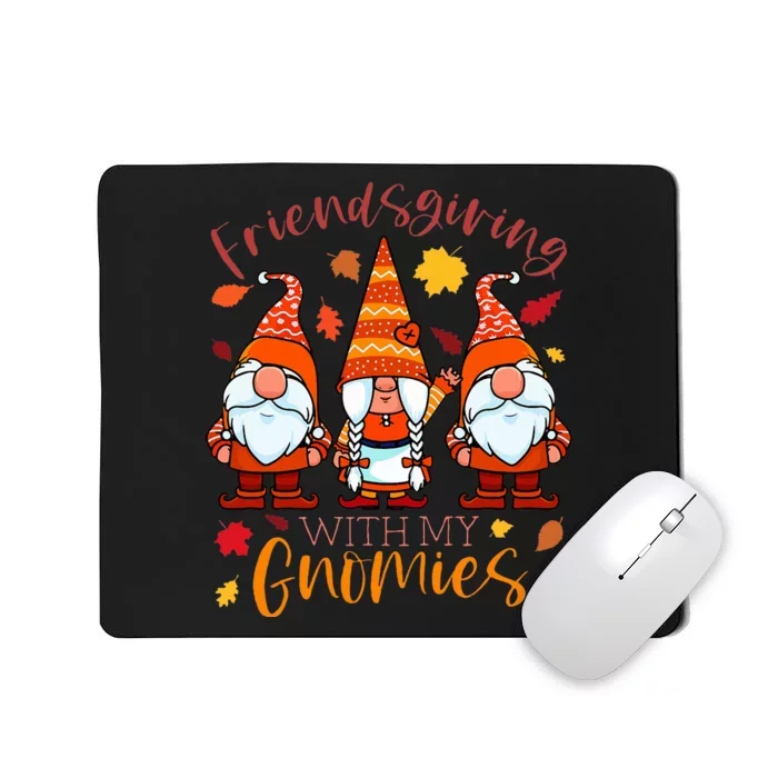 Friendsgiving With My Gnomies Thanksgiving Three Gnome Mousepad