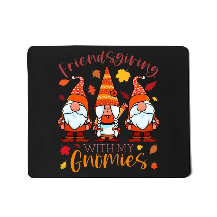 Friendsgiving With My Gnomies Thanksgiving Three Gnome Mousepad