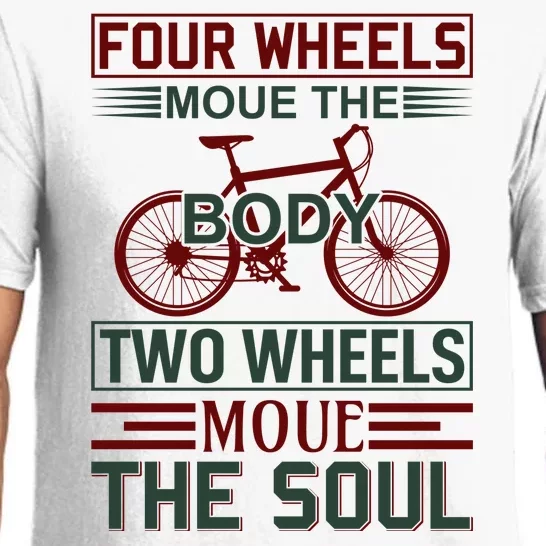 Four Wheels Moue The Body Two Wheels Moue The Soul Pajama Set