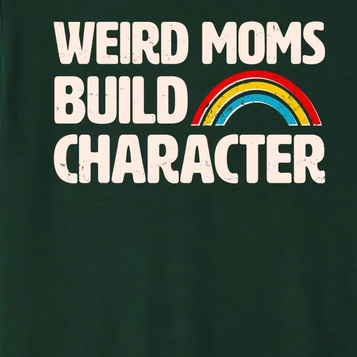 Funny Weird Moms Build Characters ChromaSoft Performance T-Shirt