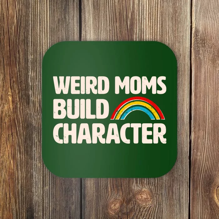 Funny Weird Moms Build Characters Coaster