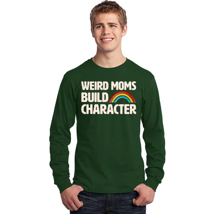 Funny Weird Moms Build Characters Tall Long Sleeve T-Shirt