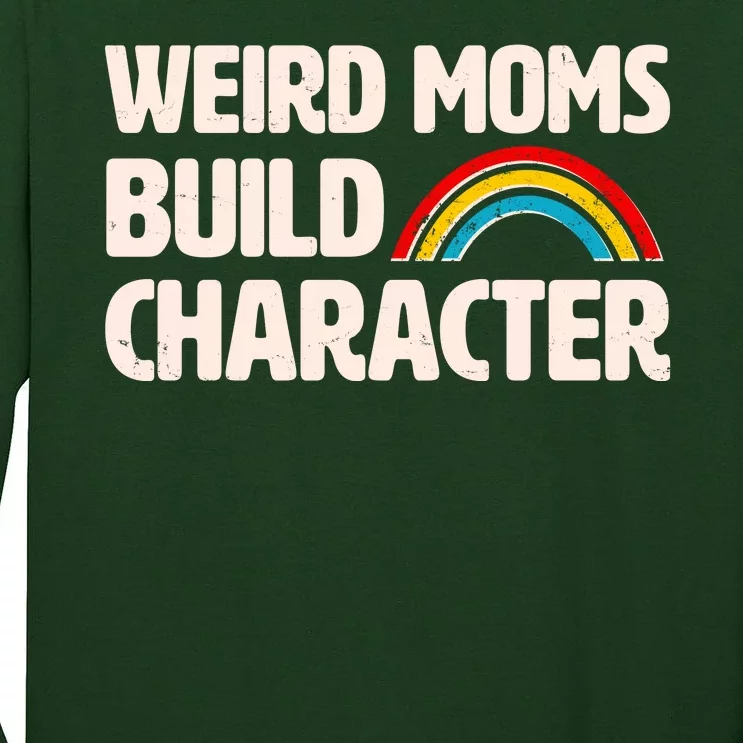 Funny Weird Moms Build Characters Tall Long Sleeve T-Shirt