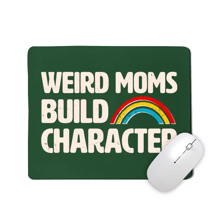 Funny Weird Moms Build Characters Mousepad