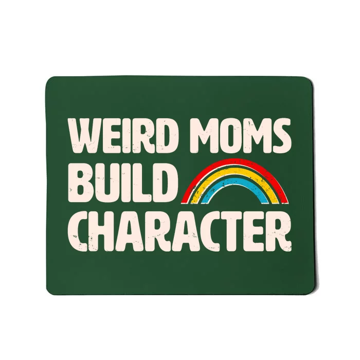 Funny Weird Moms Build Characters Mousepad