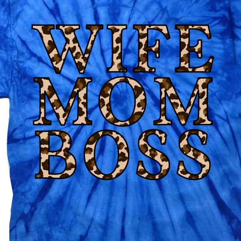 Funny Wife Mom Boss With Leopard Print Mother Mom Design Gift Tie-Dye T-Shirt