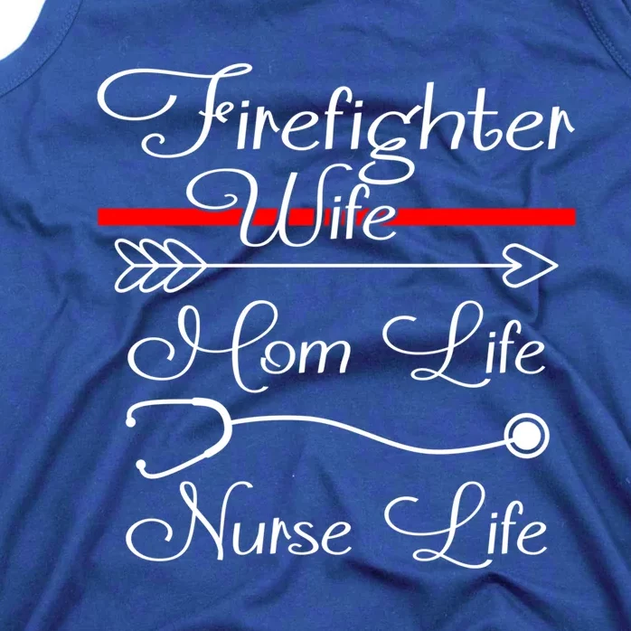 Firefighter Wife Mom Life Nurse Life Funny Fires Wife Gift Tank Top