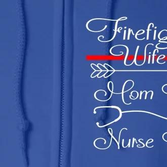 Firefighter Wife Mom Life Nurse Life Funny Fires Wife Gift Full Zip Hoodie