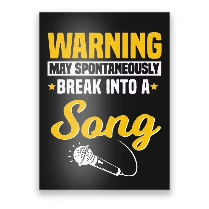 Funny Warning May Spontaneously Break Into A Song Karaoke Lover Poster