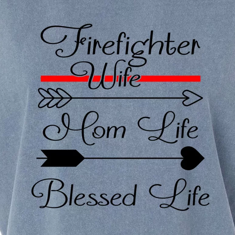 Firefighter Wife Mom Life Blessed Life Funny Fires Wife Gift Garment-Dyed Women's Muscle Tee