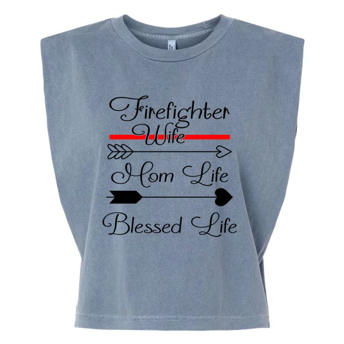 Firefighter Wife Mom Life Blessed Life Funny Fires Wife Gift Garment-Dyed Women's Muscle Tee