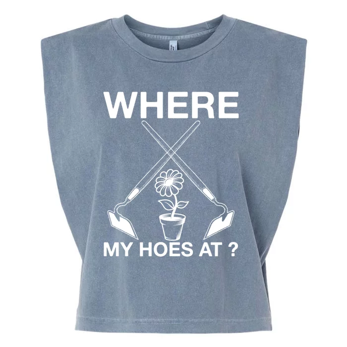 Funny Where My Hoes At Retro Gardener Farmer Cool Gift Garment-Dyed Women's Muscle Tee