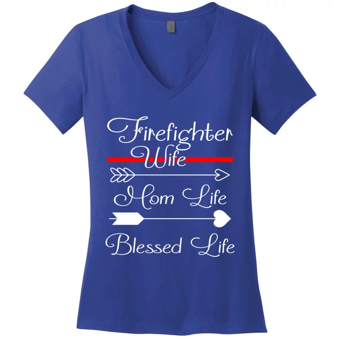 Firefighter Wife Mom Life Blessed Life Great Gift Women's V-Neck T-Shirt