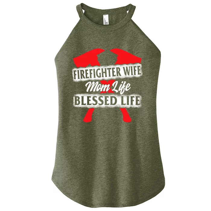 Firefighter Wife Mom Life Blessed Mothers Day Mommy Gift Women’s Perfect Tri Rocker Tank