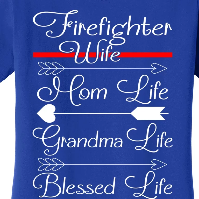 Firefighter Wife Mom Life Grandma Life Blessed Life Gift Women's T-Shirt