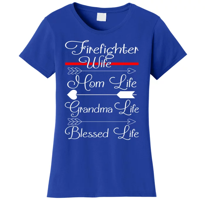 Firefighter Wife Mom Life Grandma Life Blessed Life Gift Women's T-Shirt