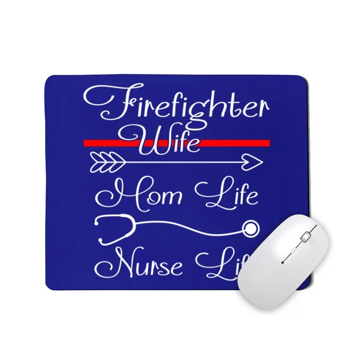 Firefighter Wife Mom Life Nurse Life Funny Fires Wife Gift Mousepad