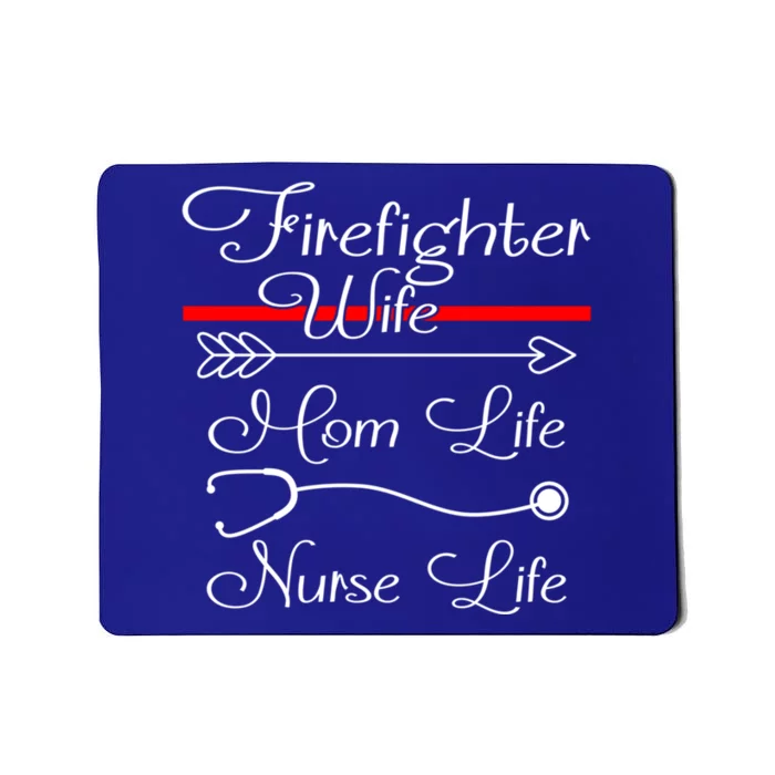 Firefighter Wife Mom Life Nurse Life Funny Fires Wife Gift Mousepad