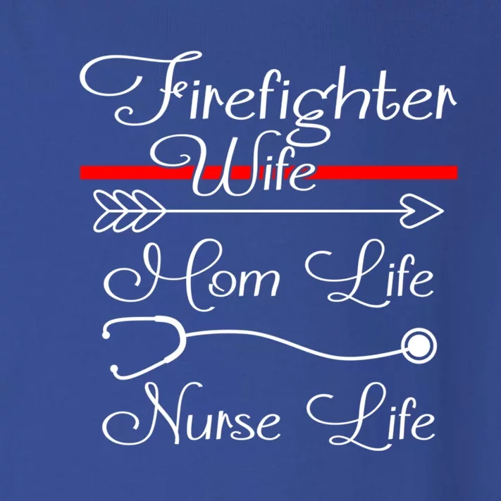 Firefighter Wife Mom Life Nurse Life Funny Fires Wife Gift Toddler Long Sleeve Shirt