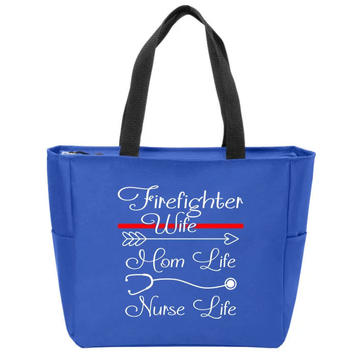 Firefighter Wife Mom Life Nurse Life Funny Fires Wife Gift Zip Tote Bag