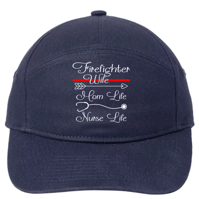 Firefighter Wife Mom Life Nurse Life Funny Fires Wife Gift 7-Panel Snapback Hat