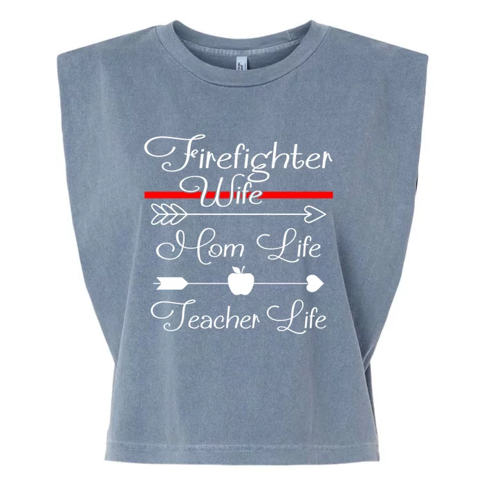 Firefighter Wife Mom Life Teacher Life Funny Fires Wife Gift Garment-Dyed Women's Muscle Tee