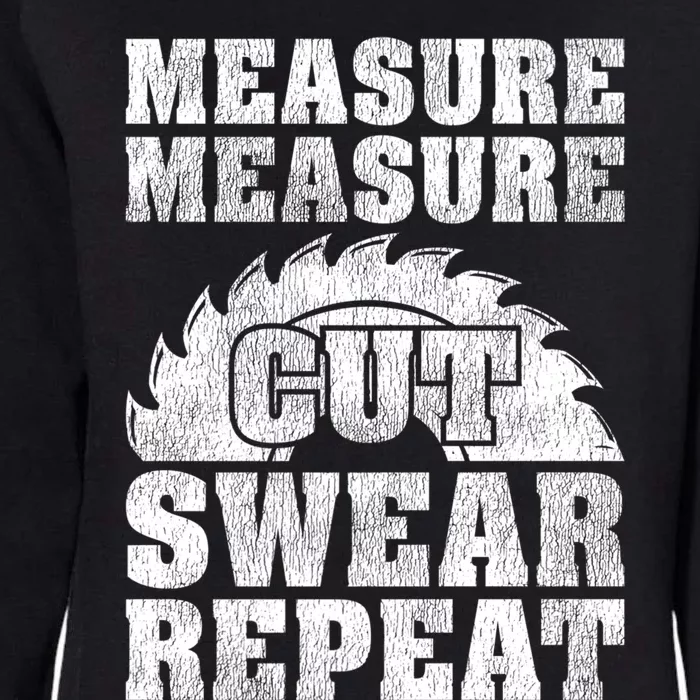 Funny Woodworking Measure Cut Swear Repeat Gift Womens California Wash Sweatshirt