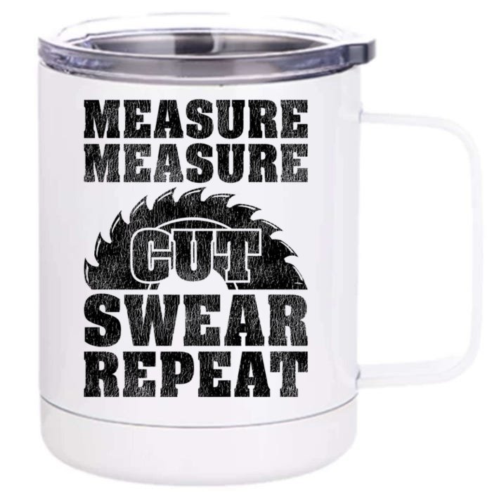 Funny Woodworking Measure Cut Swear Repeat Gift Front & Back 12oz Stainless Steel Tumbler Cup