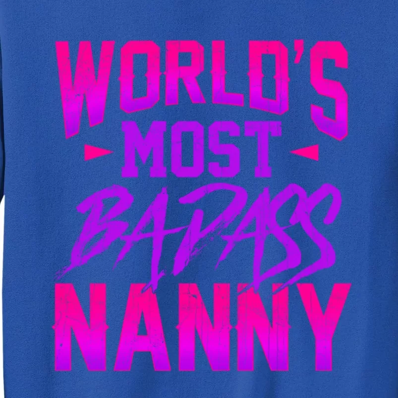 Funny World's Most Badass Nanny Sitter Great Gift Sweatshirt